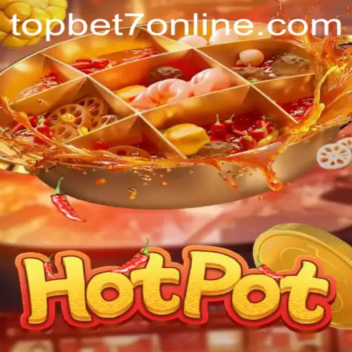 Dive into Hotpot: A Captivating Game Experience with Topbet7